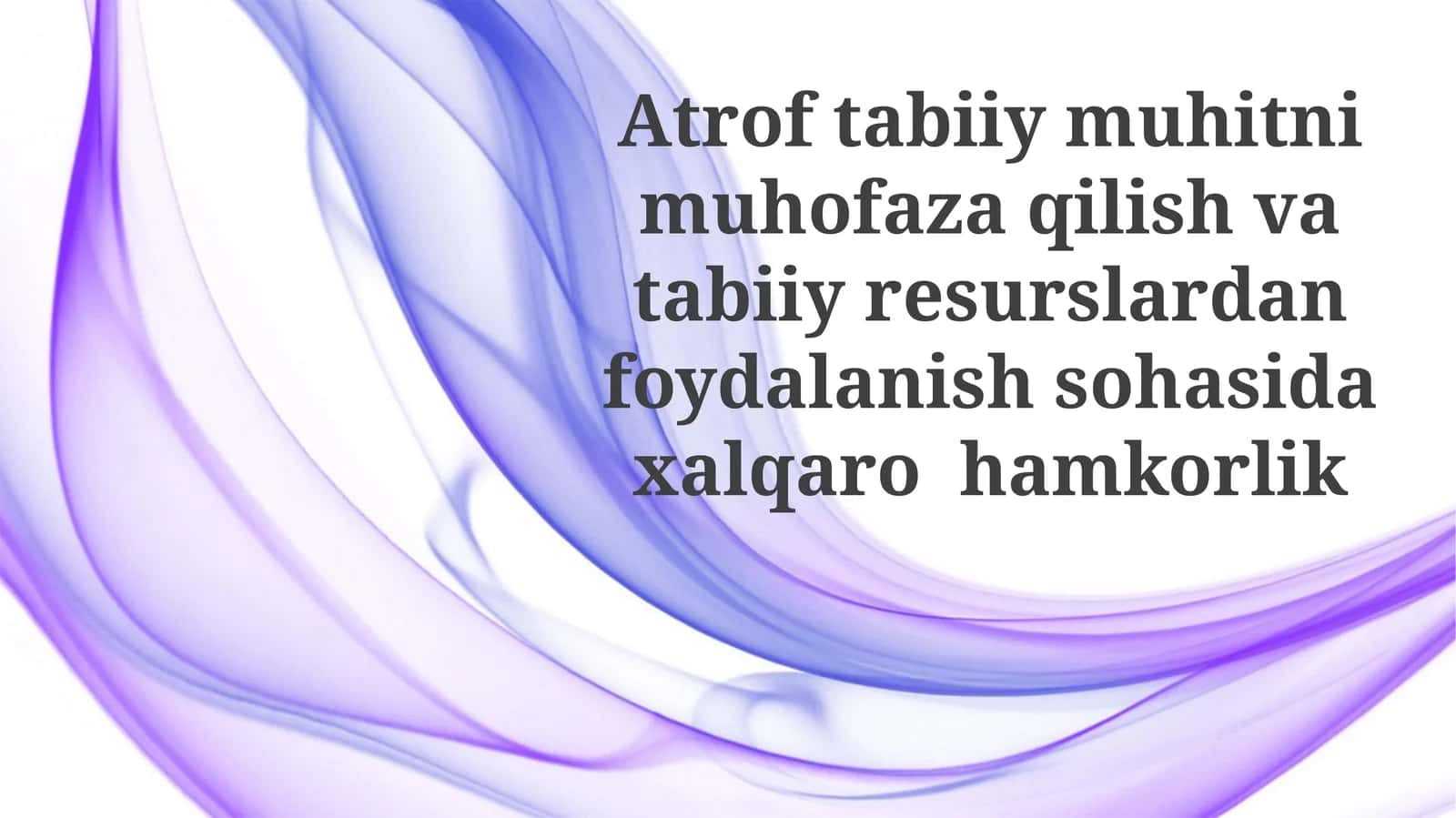 Tabiiy muhitni muhofaza qilish va tabiiy resurslardan foydalanish sohasida xalqaro hamkorlik