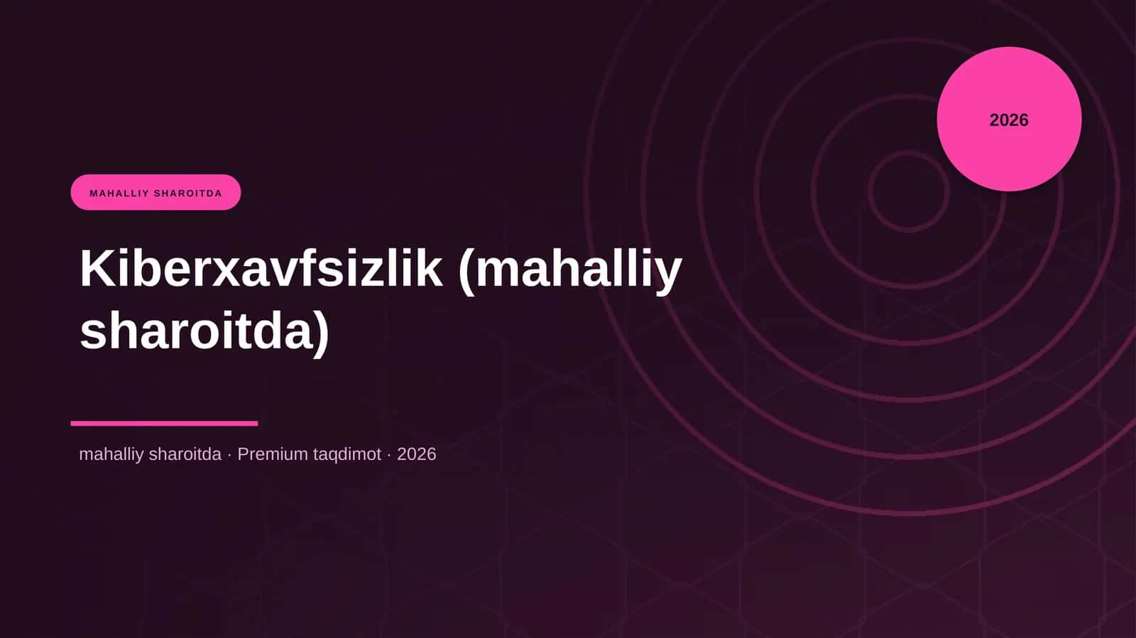 Kiberxavfsizlik (mahalliy sharoitda)
