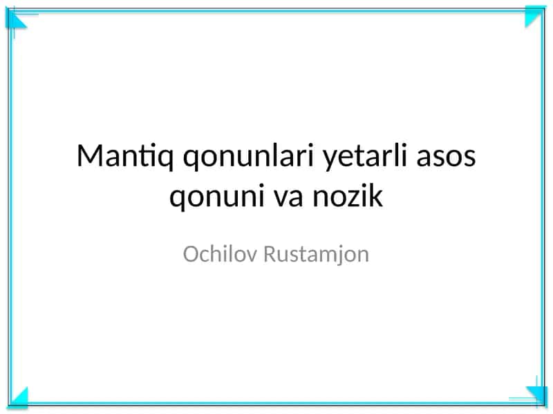 Mantiq qonunlari yetarli asos qonuni va nozik