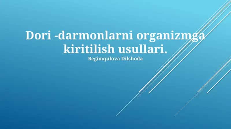 Dori -darmonlarni organizmga kiritilish usullari