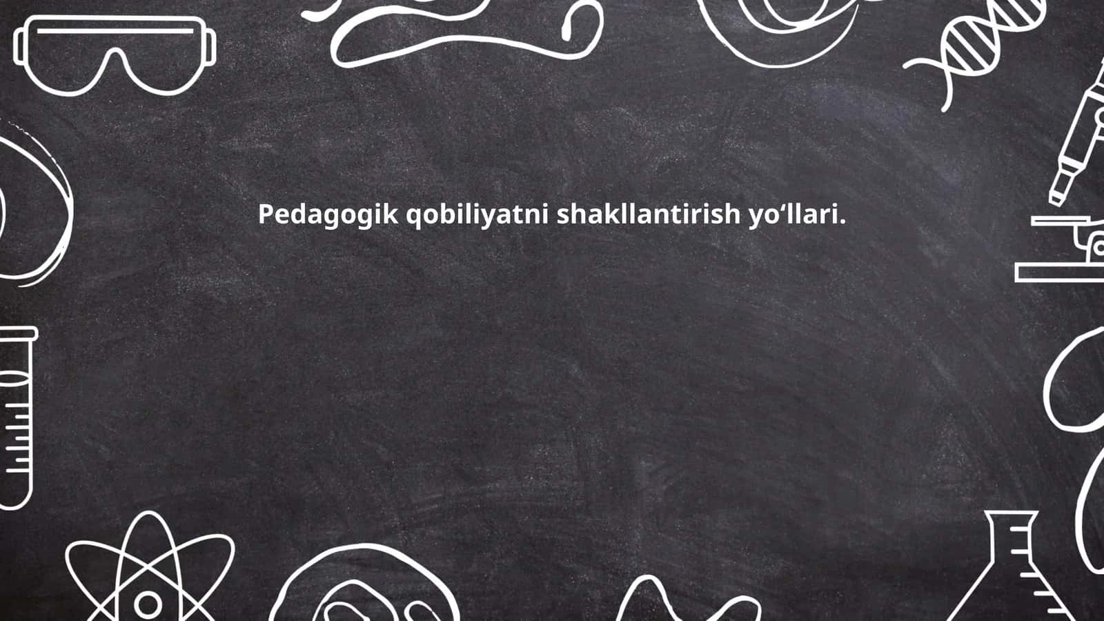 Pedagogik qobiliyatni shakllantirish yoʻllari