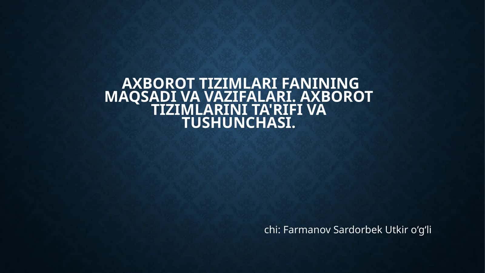 Axborot tizimlari fanining maqsadi va vazifalari