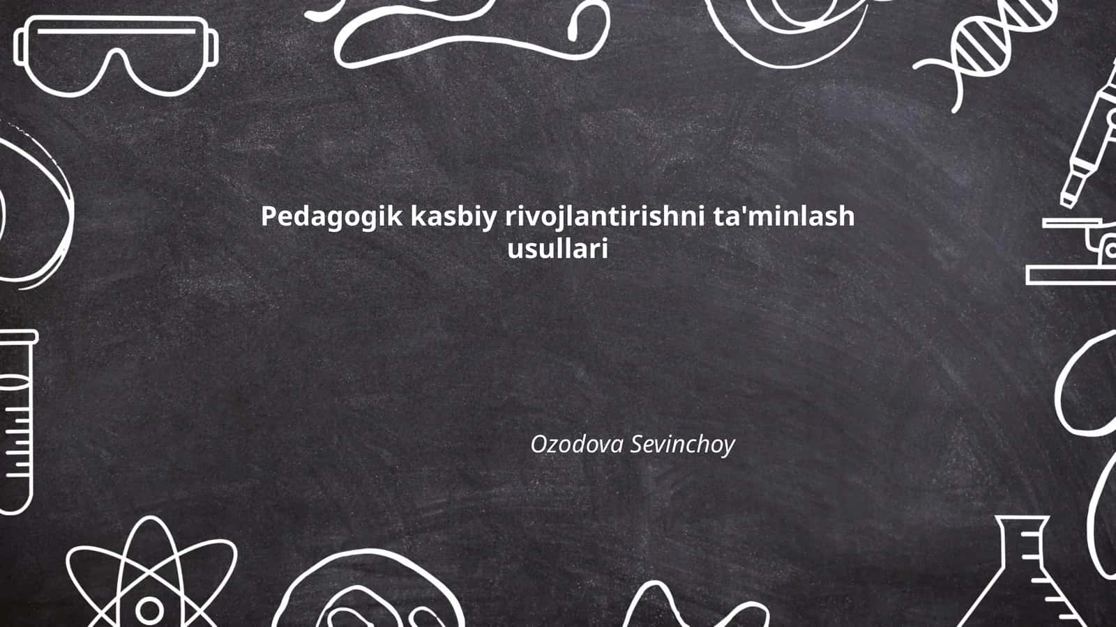 Pedagogik kasbiy rivojlantirishni ta'minlash usullari