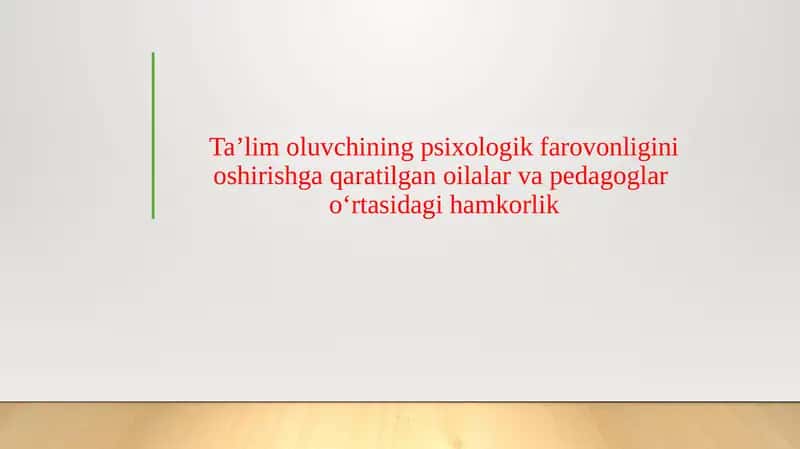 Ta’lim oluvchining psixologik farovonligini oshirishga qaratilgan oilalar va pedagoglar o‘rtasidagi hamkorlik