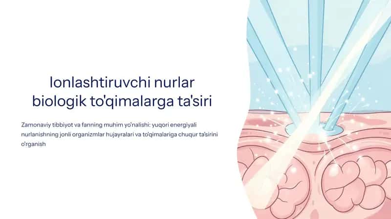 Ionlashtiruvchi nurlar biologik to'qimalarga ta'siri