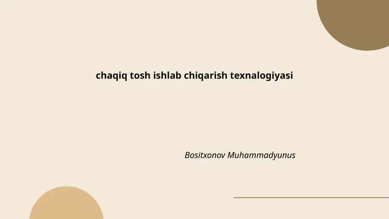 Chaqiq tosh ishlab chiqarish texnalogiyasi