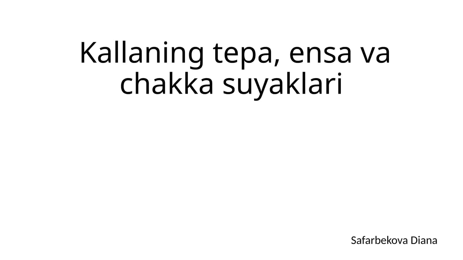 Kallaning tepa, ensa va chakka suyaklari