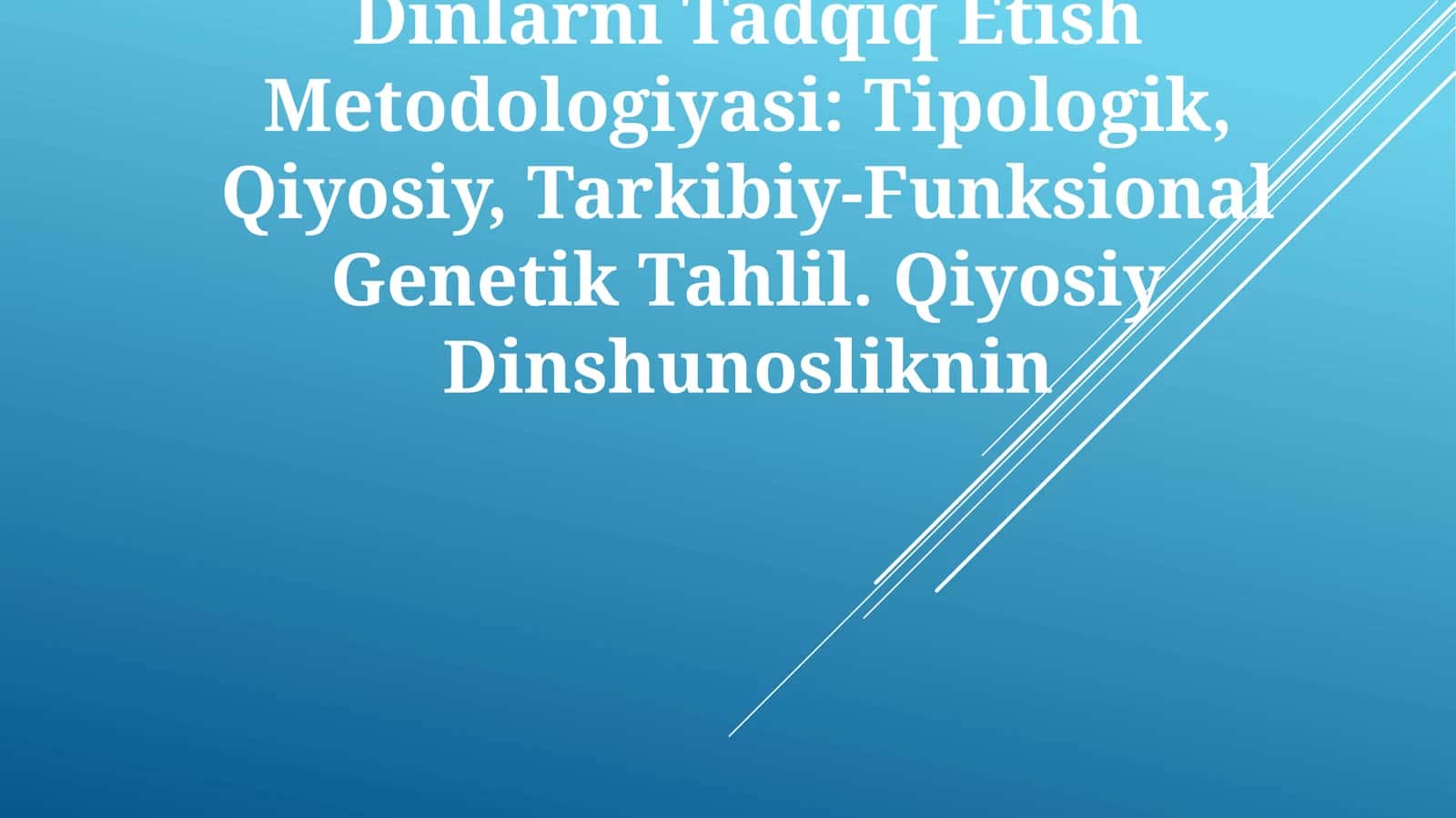 Dinlarni Tadqiq Etish Metodologiyasi: Tipologik, Qiyosiy, Tarkibiy-Funksional Genetik Tahlil
