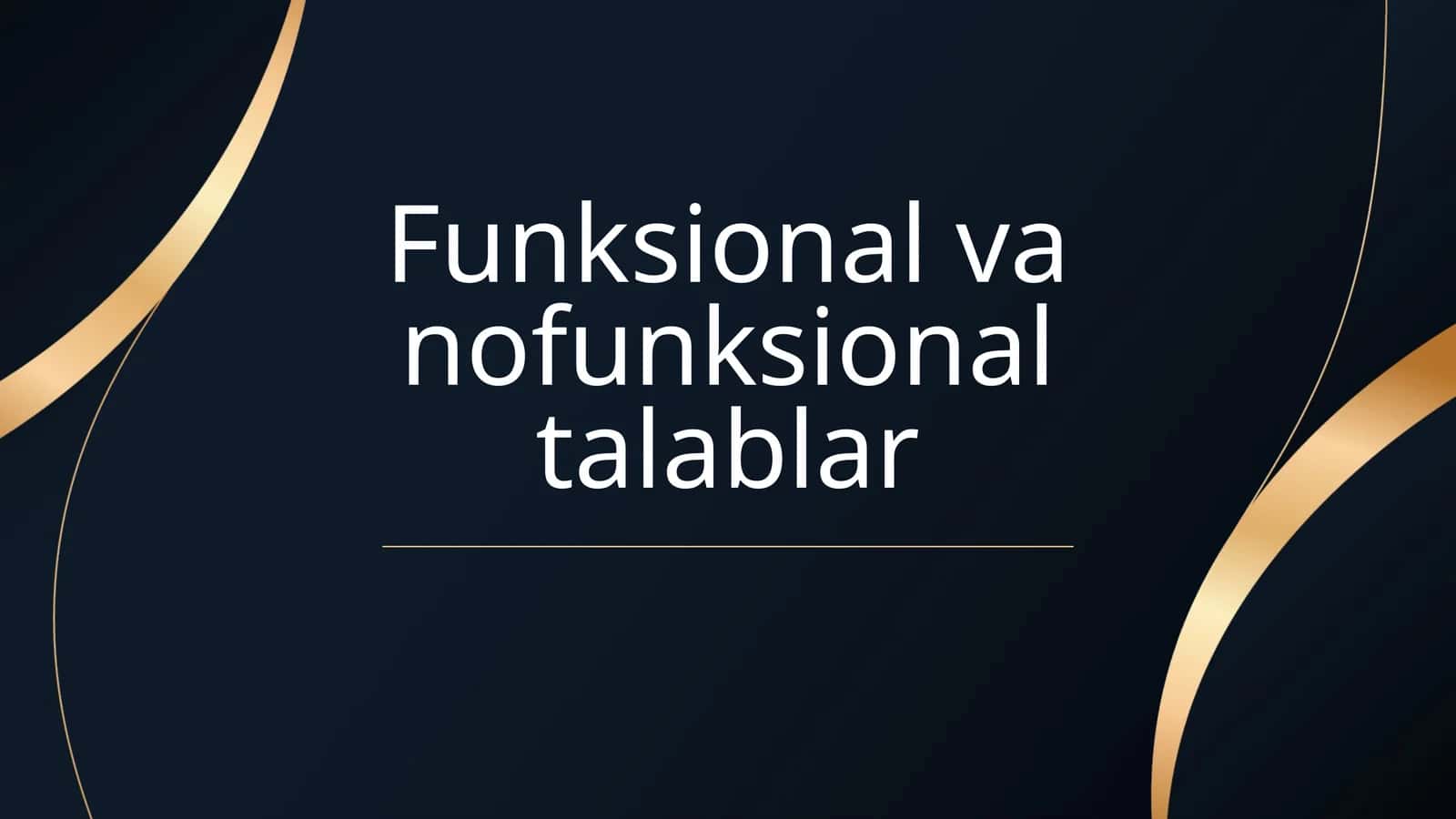 Funksional va nofunksional talablar