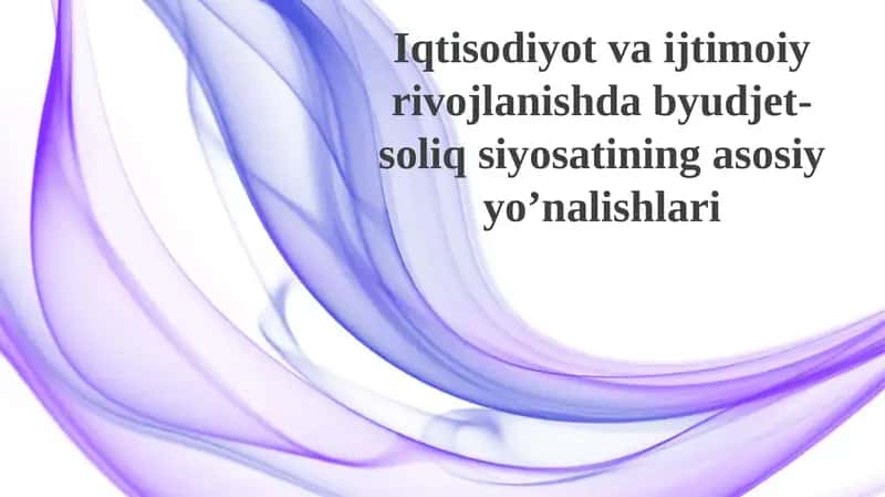 Byudjet-soliq siyosatining asosiy yo'nalishlari