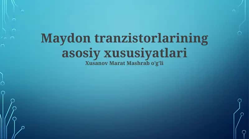 Dala-effektli tranzistorlarning asosiy xususiyatlari