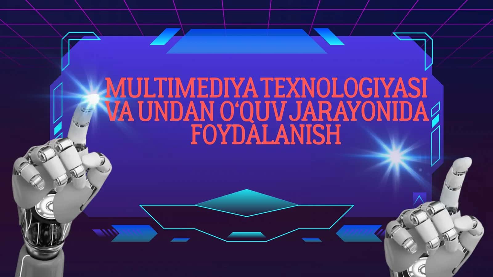 MULTIMEDIYA TEXNOLOGIYASI VA UNDAN O‘QUV JARAYONIDA FOYDALANISH