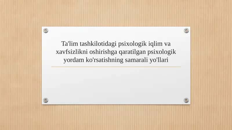 Ta'lim tashkilotidagi psixologik iqlim va xavfsizlikni oshirishga qaratilgan psixologik yordam ko'rsatishning samarali yo'llari