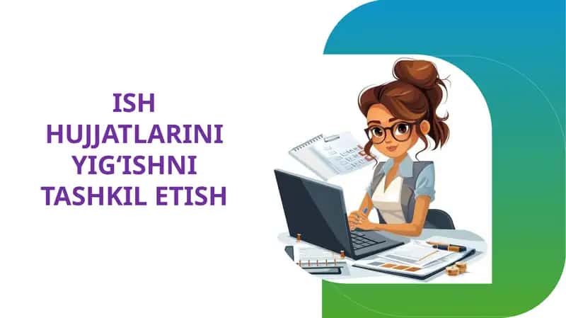 Ish hujjatlarini yig'ishni tashkil etish