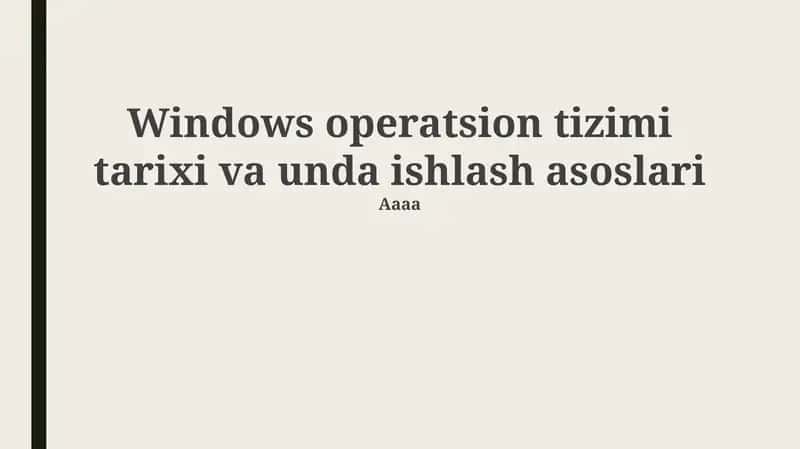 Windows operatsion tizimi tarixi va unda ishlash asoslari