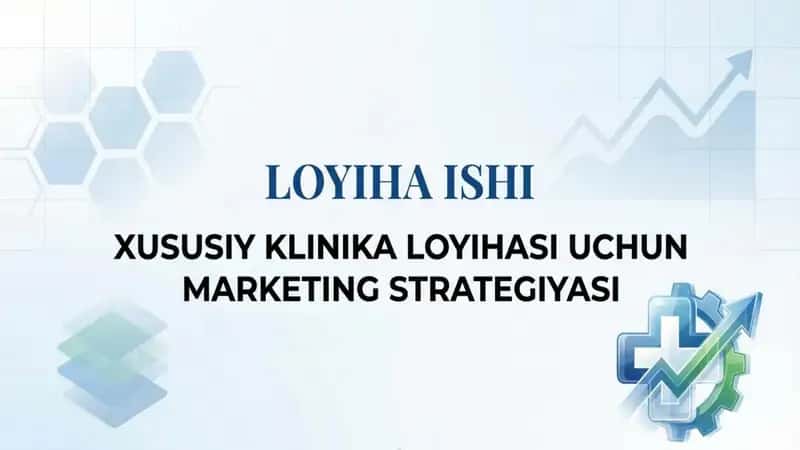 Klinika loyihasi. marketing fanidan loyiha ishi