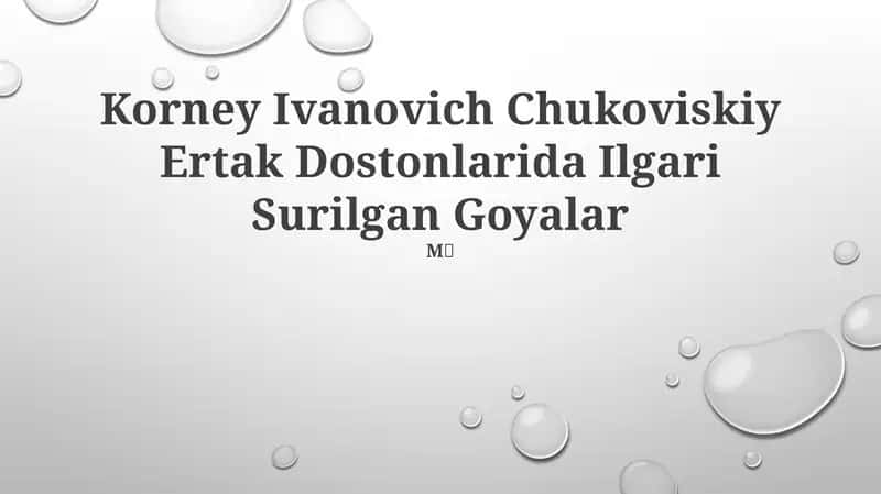 Korney Ivanovich Chukoviskiy Ertak Dostonlarida Ilgari Surilgan Goyalar