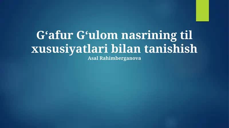 Gʻafur Gʻulom nasrining til xususiyatlari bilan tanishish