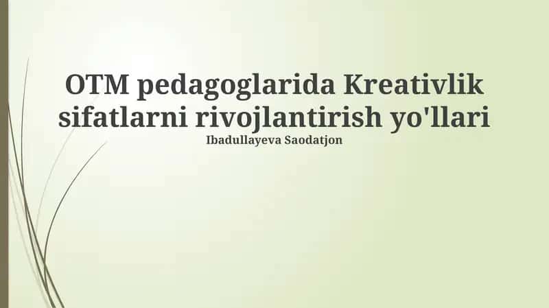 OTM pedagoglarida Kreativlik sifatlarni rivojlantirish yo'llari