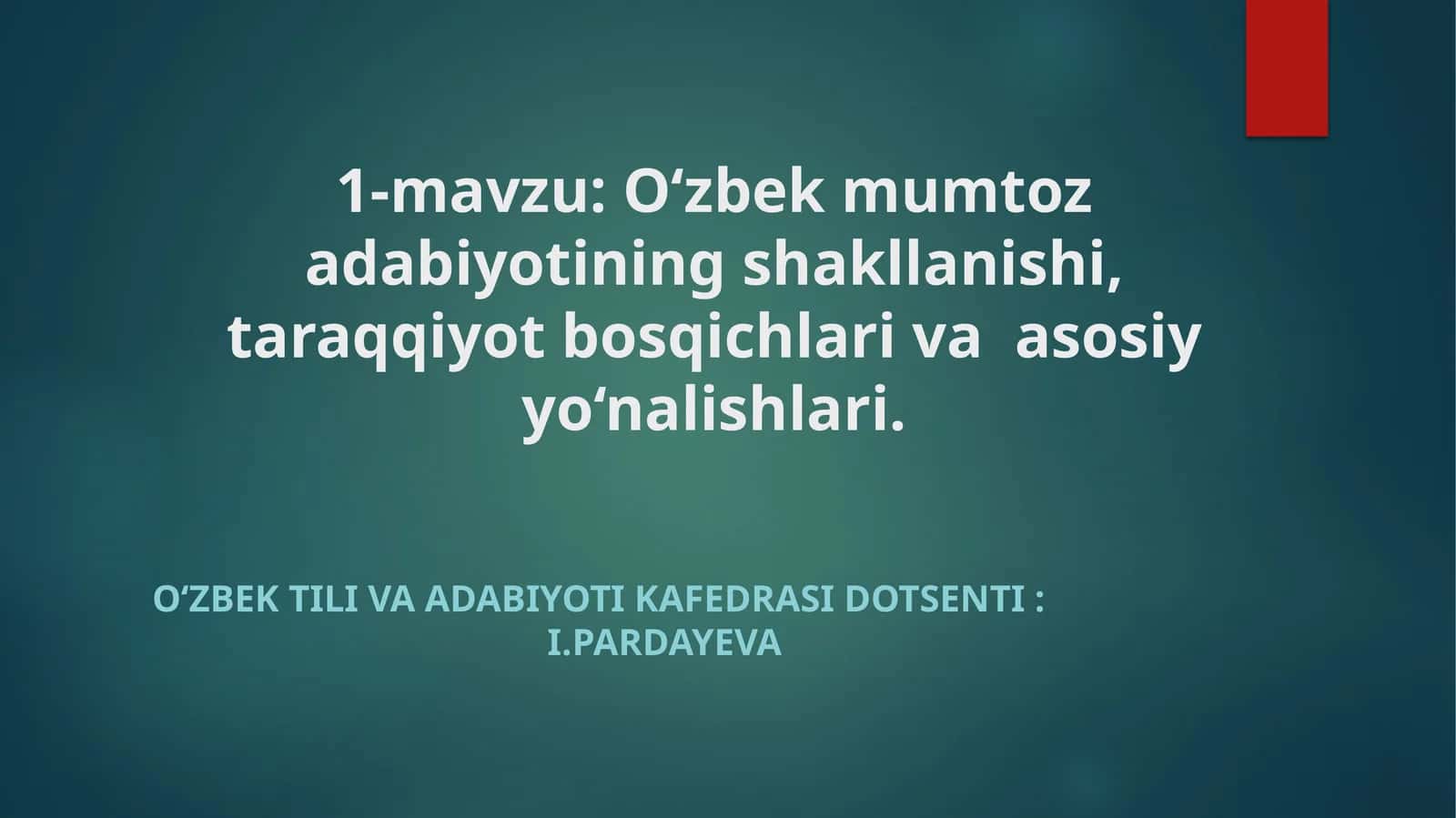 O‘zbekmumtozadabiyotining shakllanishi, taraqqiyot bosqichlari va asosiy yo‘nalishlari