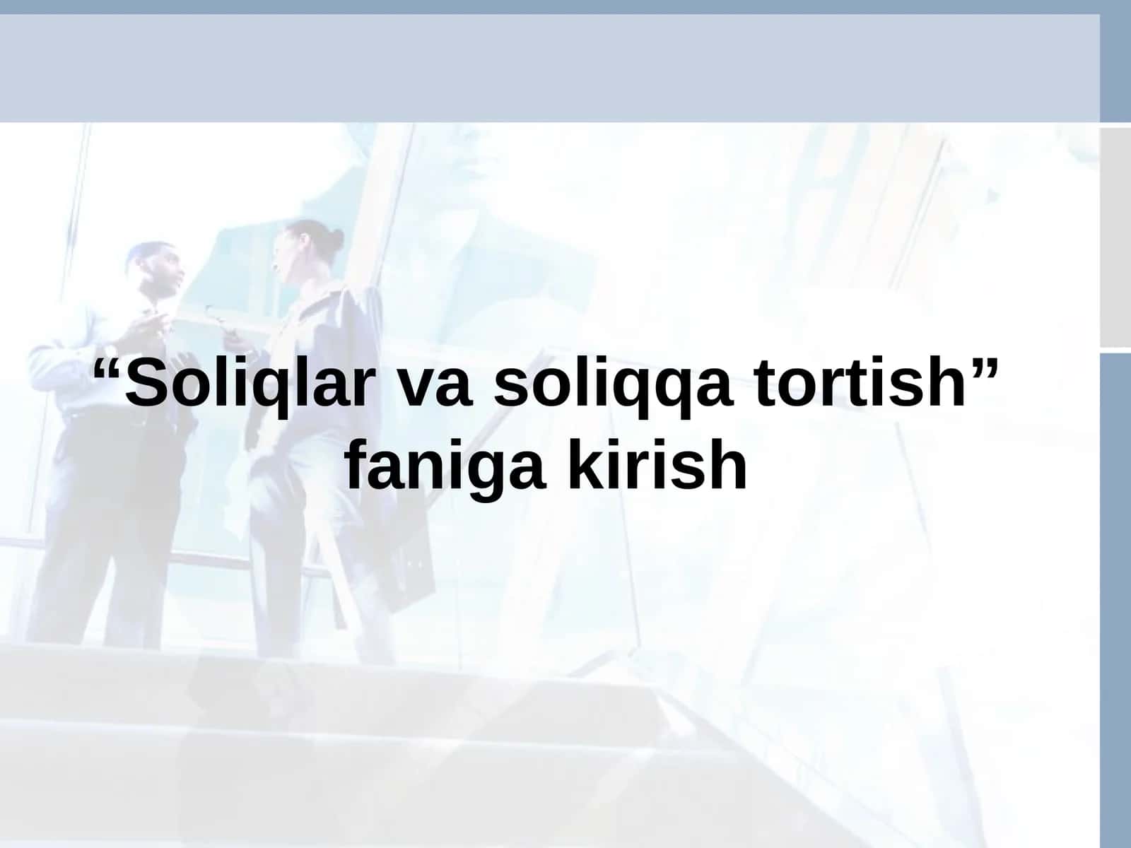 “Soliqlar va soliqqa tortish” faniga kirish