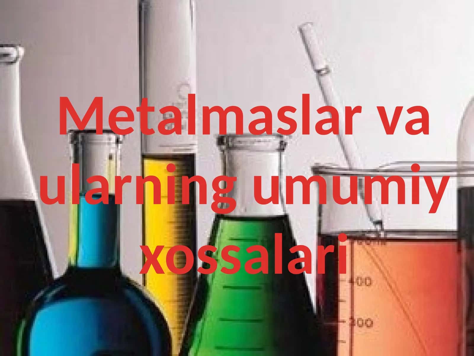 Metalmaslar va ularning umumiy xossalari