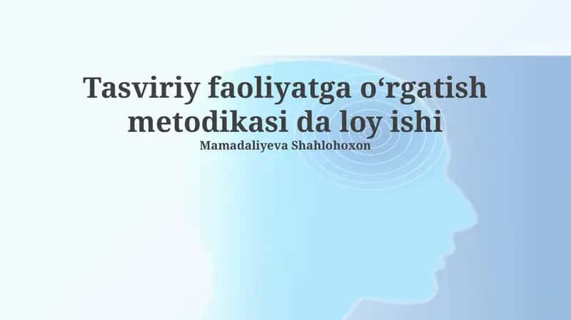 Tasviriy faoliyatga oʻrgatish metodikasi da loy ishi