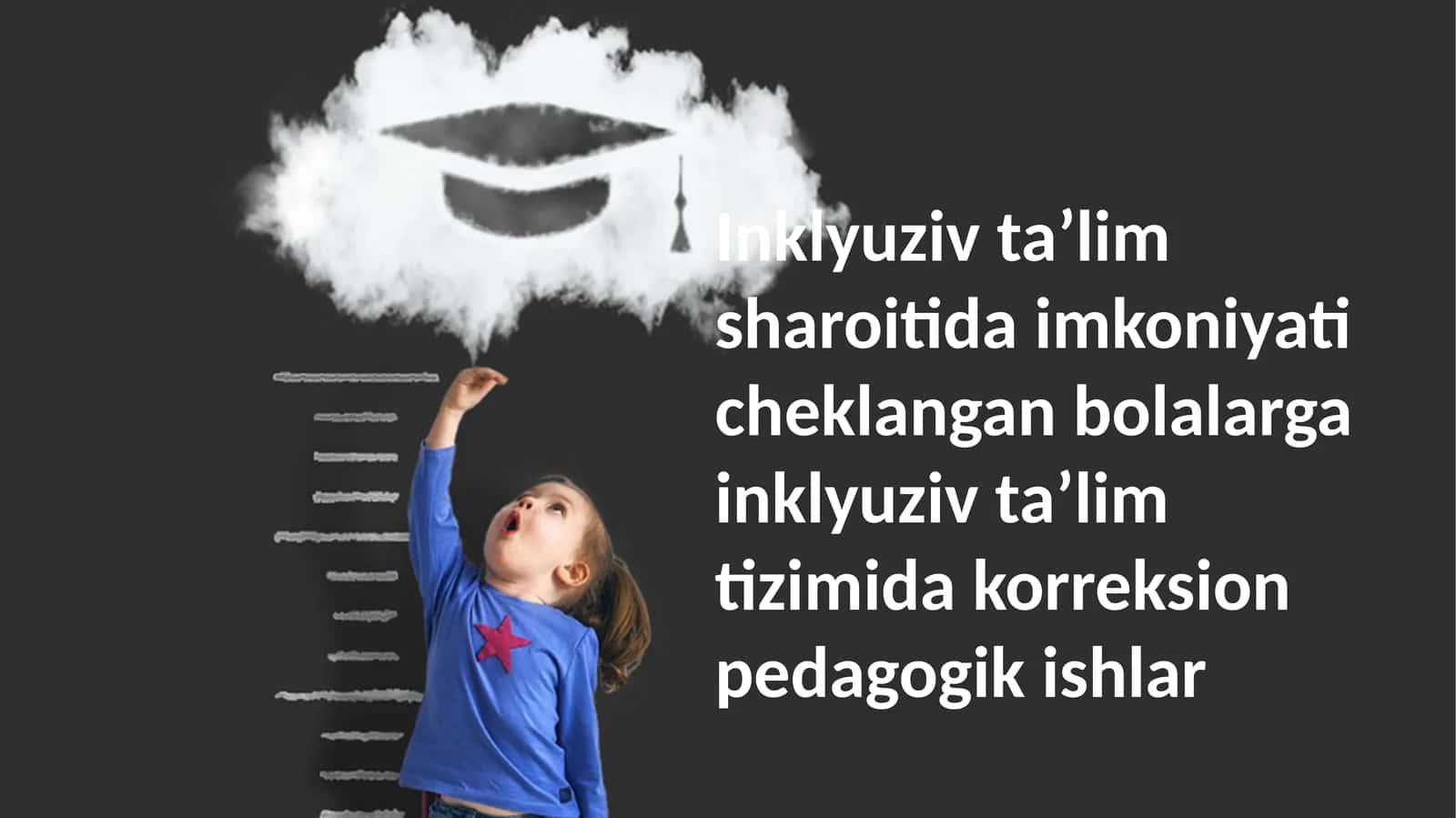 Inklyuziv taʼlim sharoitida imkoniyati cheklangan bolalarga inklyuziv taʼlim tizimida korreksion pedagogik ishlar