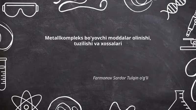 Metallkompleks bo'yovchi moddalar olinishi, tuzilishi va xossalari