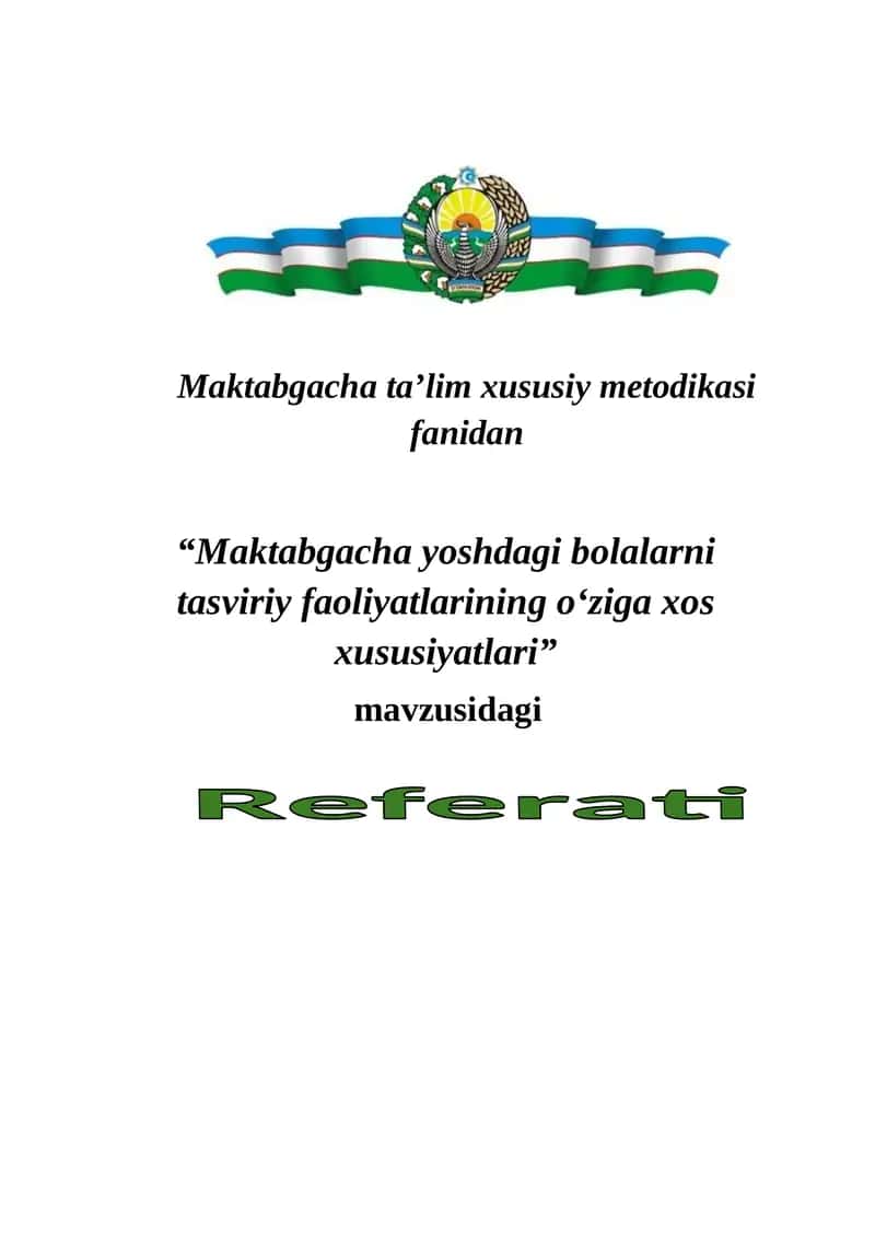 Maktabgacha yoshdagi bolalarni tasviriy faoliyatlarining o‘ziga xos xususiyatlari Referati