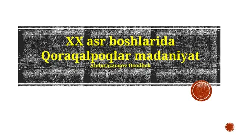 XX asr boshlarida Qoraqalpoqlar madaniyat