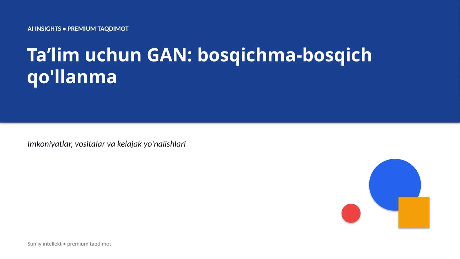Taʼlim uchun GAN: bosqichma-bosqich qo'llanma