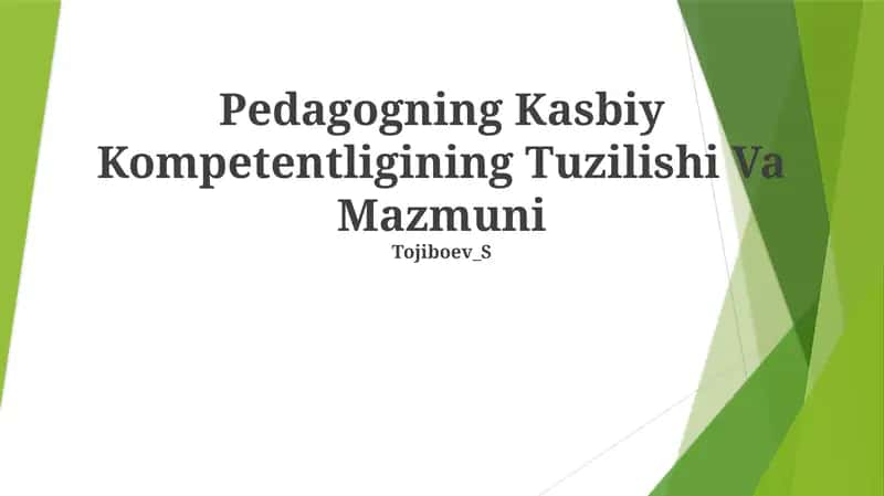 Pedagogning Kasbiy Kompetentligining Tuzilishi Va Mazmuni