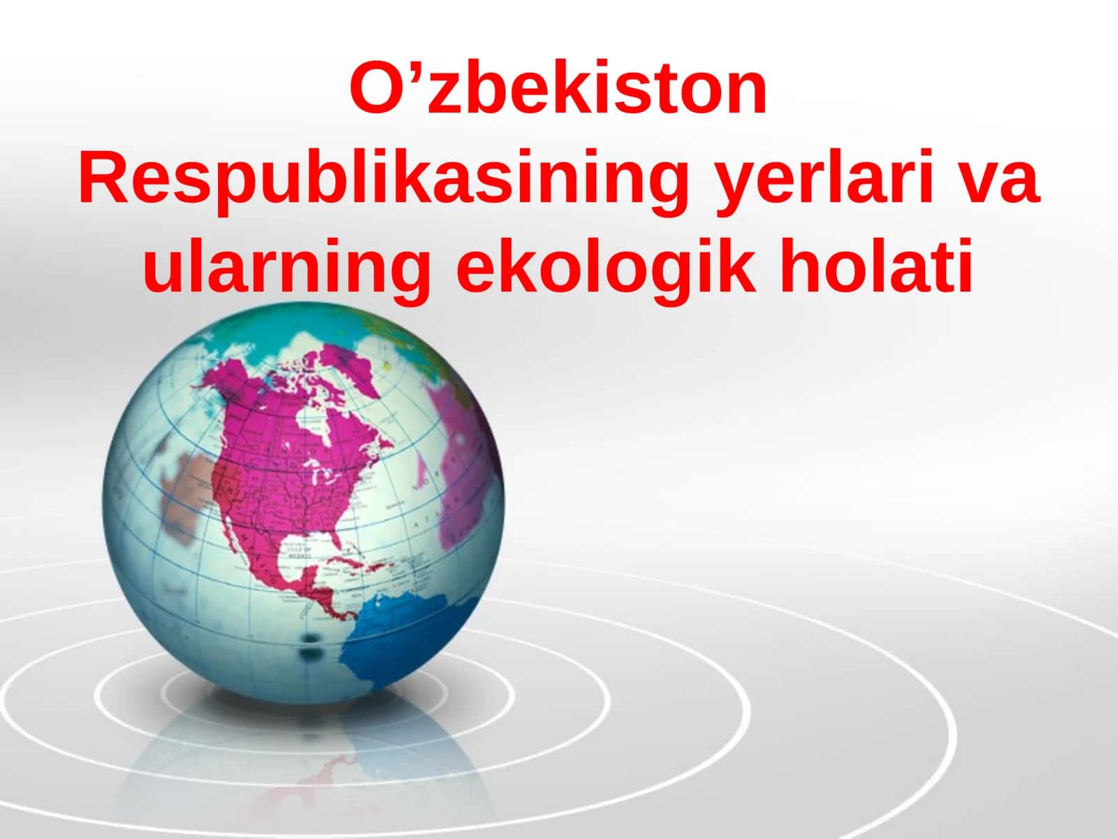 O’zbekiston Respublikasining yerlari va ularning ekologik holati