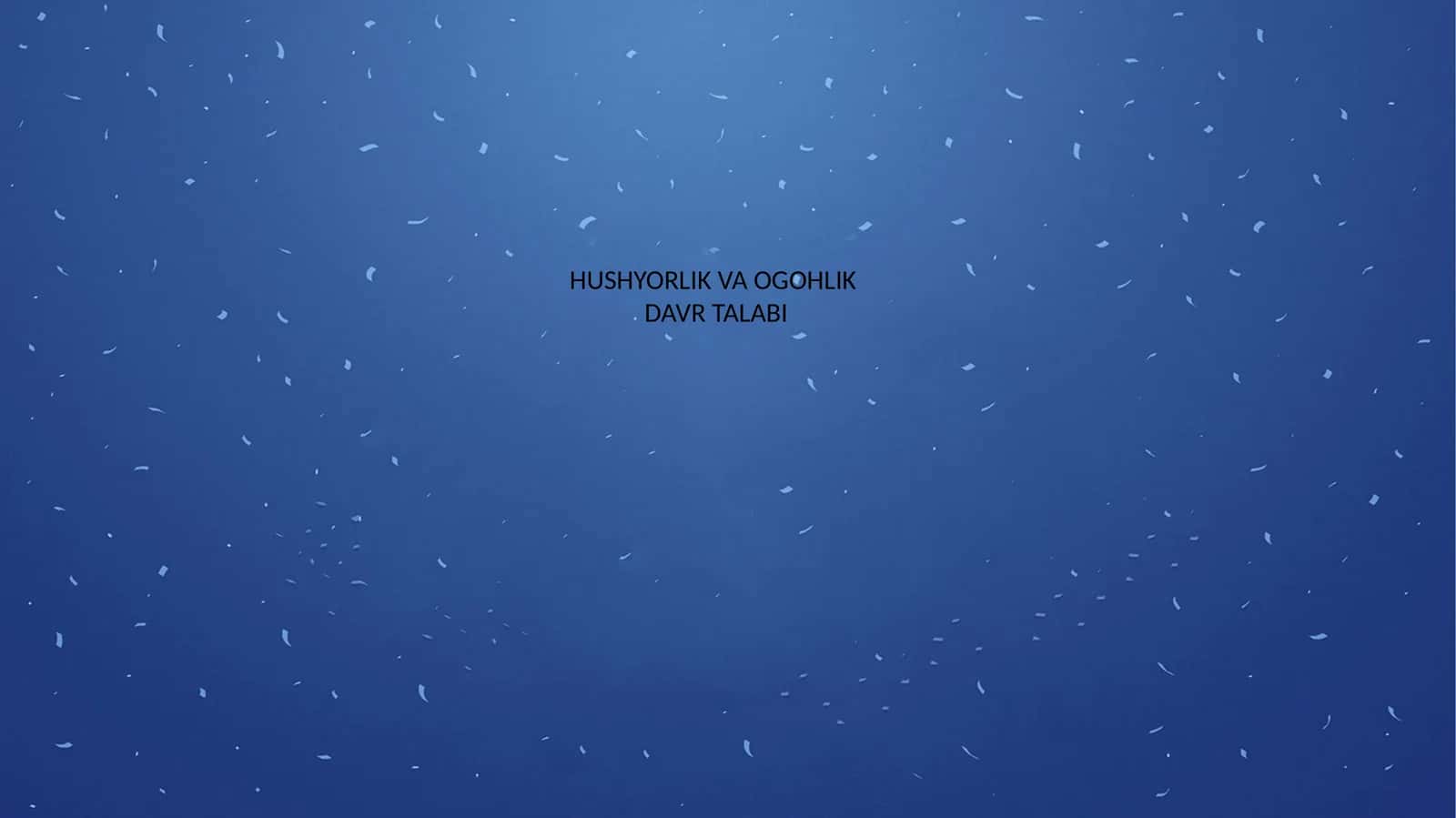 HUSHYORLIK VA OGOHLIK