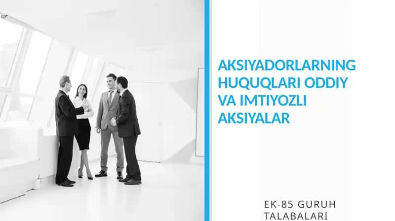 AKSIYADORLARNING HUQUQLARI ODDIY VA IMTIYOZLI AKSIYALAR