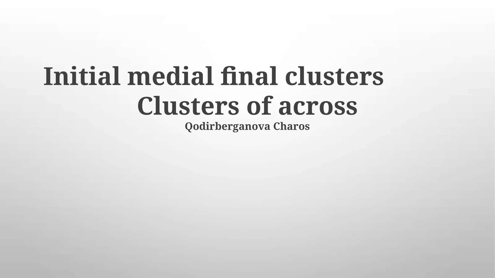 Medial final clusters