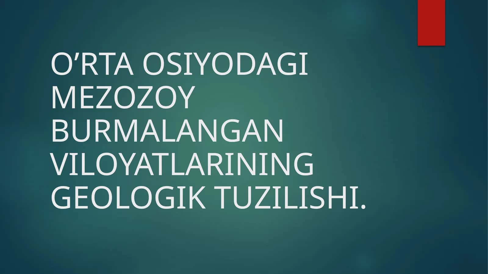 O’RTA OSIYODAGI MEZOZOY BURMALANGAN VILOYATLARINING GEOLOGIK TUZILISHI.