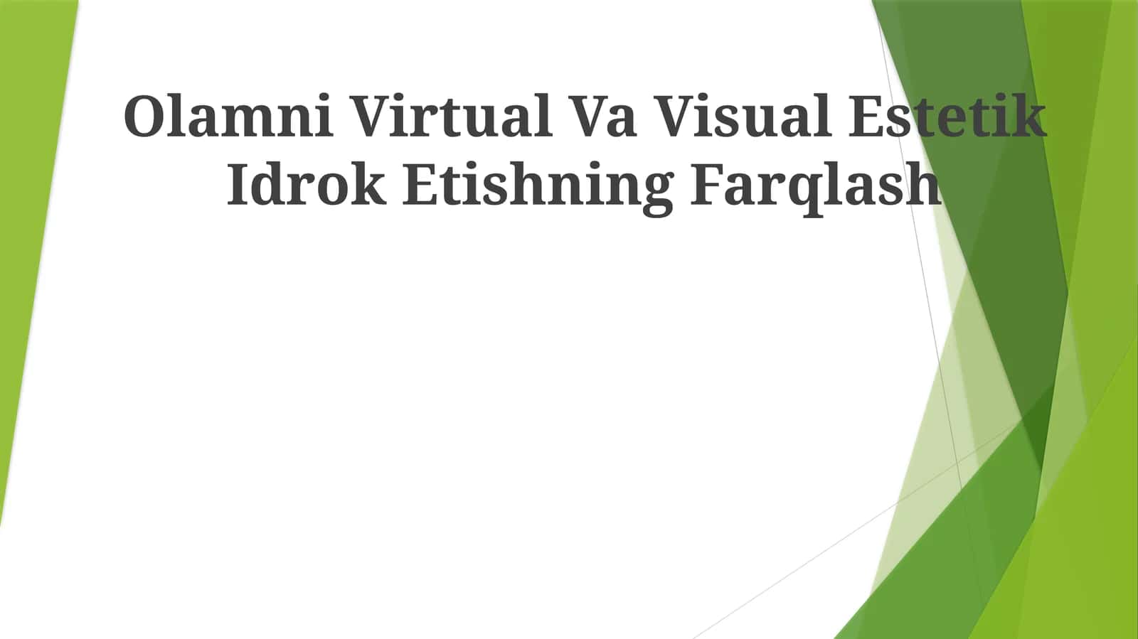 Virtual Va Visual Estetik Idrok Etish