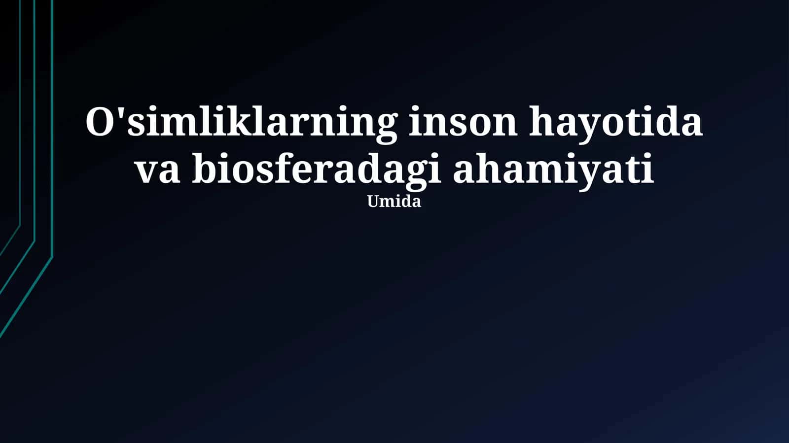 O'simliklarning inson hayotida va biosferadagi ahamiyati