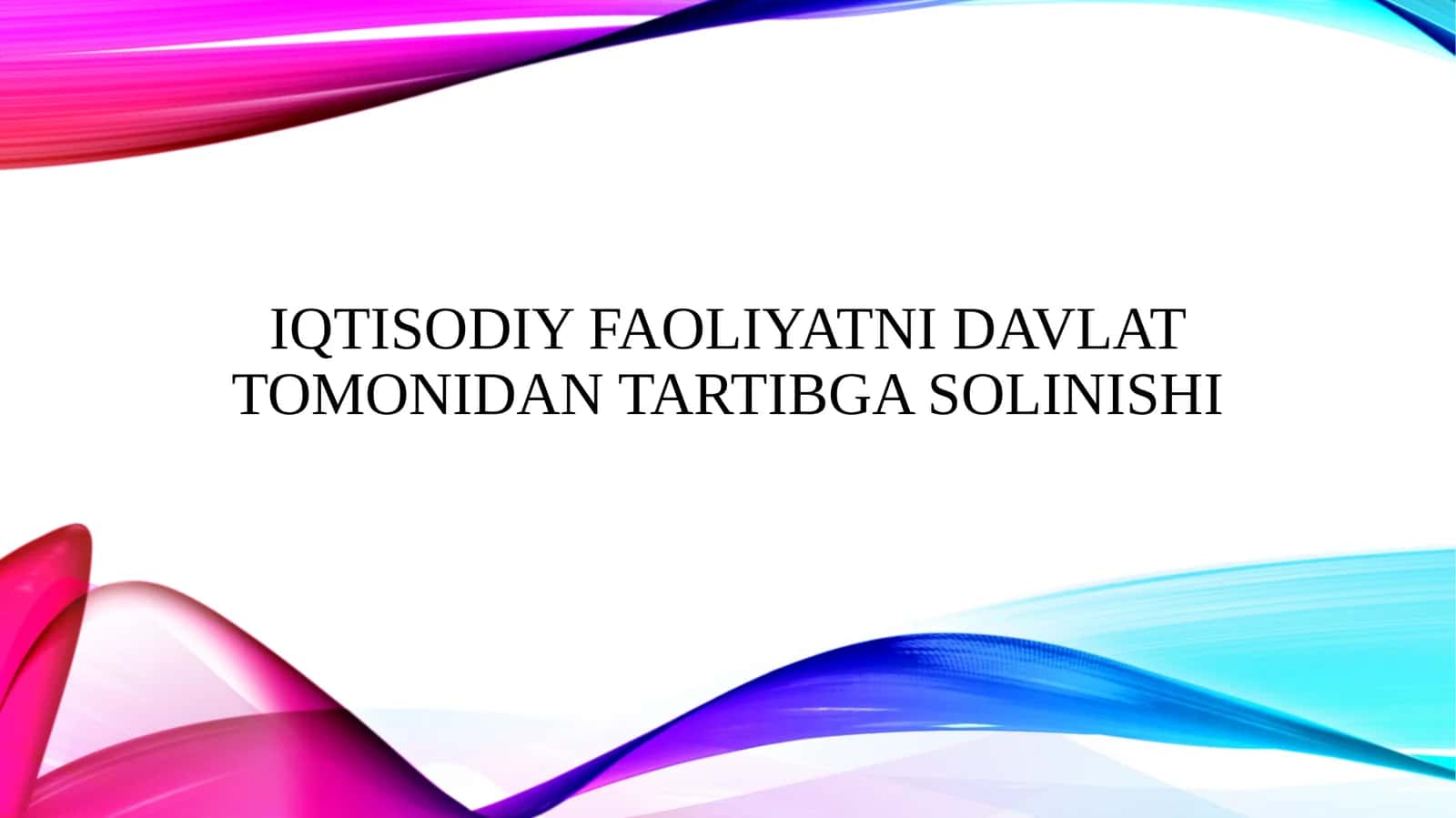 Iqtisodiy faoliyatni davlat tomonidan tartibga solinishi