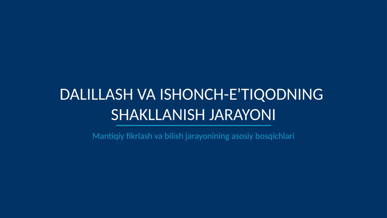 Dalillash va ishonch-eʼtiqodning shakllanish jarayoni