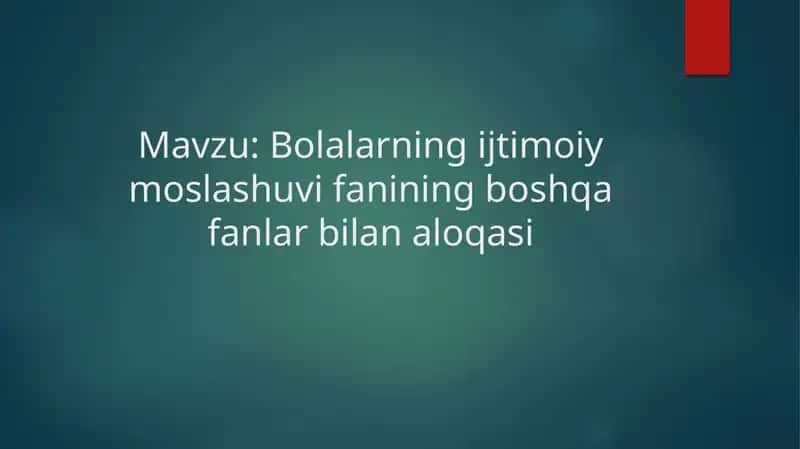 Bolalarning ijtimoiy moslashuvi fanining boshqa fanlar bilan aloqasi