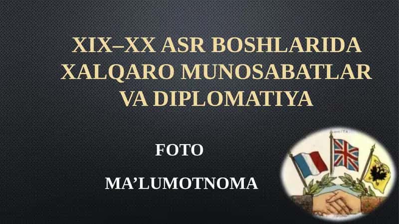 XIX–XX ASR BOSHLARIDA XALQARO MUNOSABATLAR VA DIPLOMATIYA