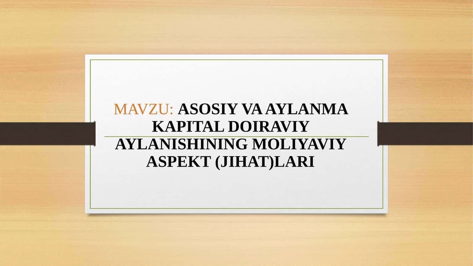 ASOSIY VA AYLANMA KAPITAL DOIRAVIY AYLANISHINING MOLIYAVIY ASPEKT (JIHAT)LARI