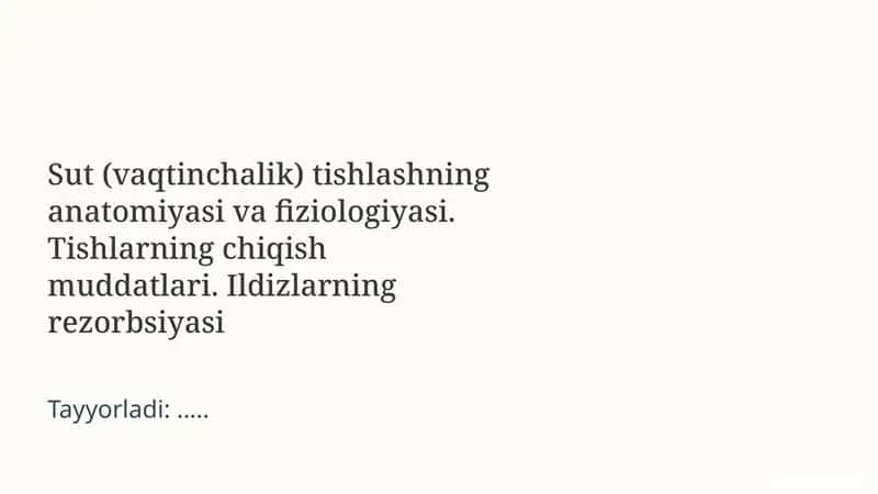 Sut (vaqtinchalik) tishlashning anatomiyasi va fiziologiyasi