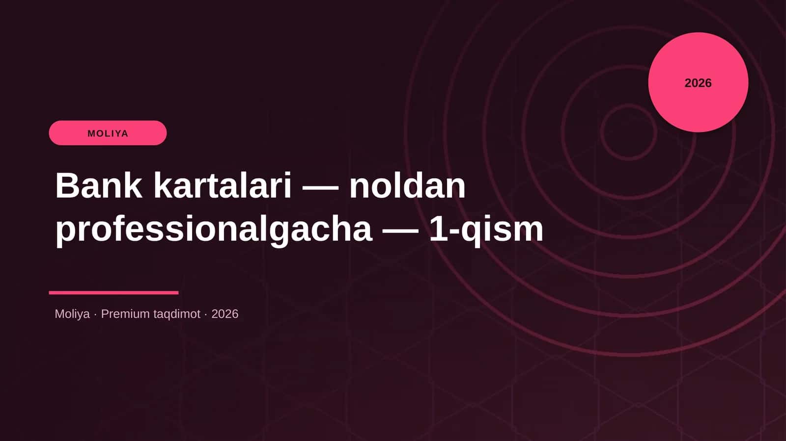 Bank kartalari — noldan professionalgacha — 1-qism