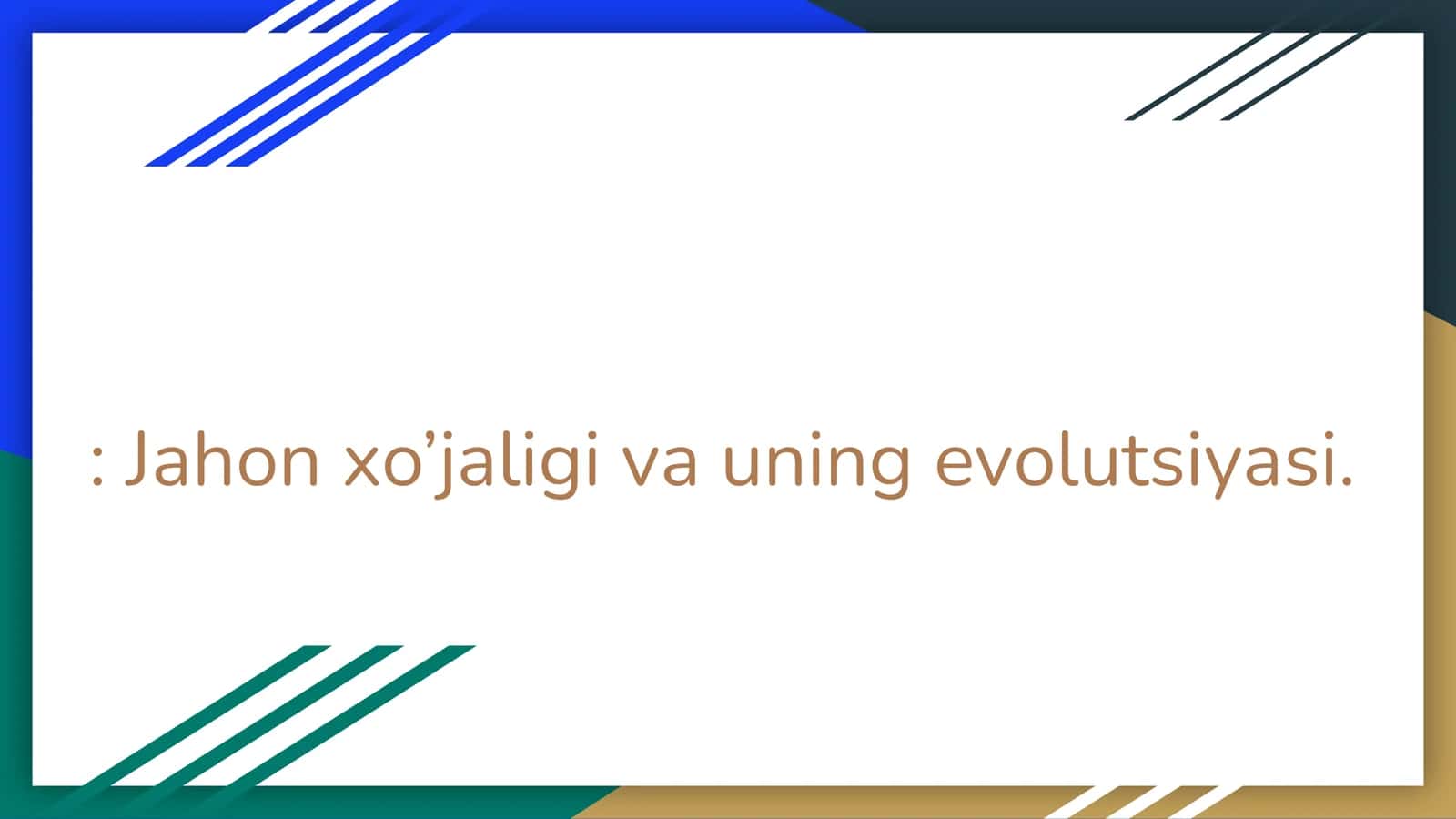 Jahon xo’jaligi va uning evolutsiyasi