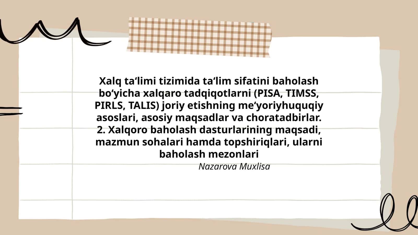 Xalq taʻlimi tizimida taʻlim sifatini baholash boʻyicha xalqaro tadqiqotlarni (PISA, TIMSS, PIRLS, TALIS) joriy etishning meʻyoriyhuquqiy asoslari, asosiy maqsadlar va choratadbirlar