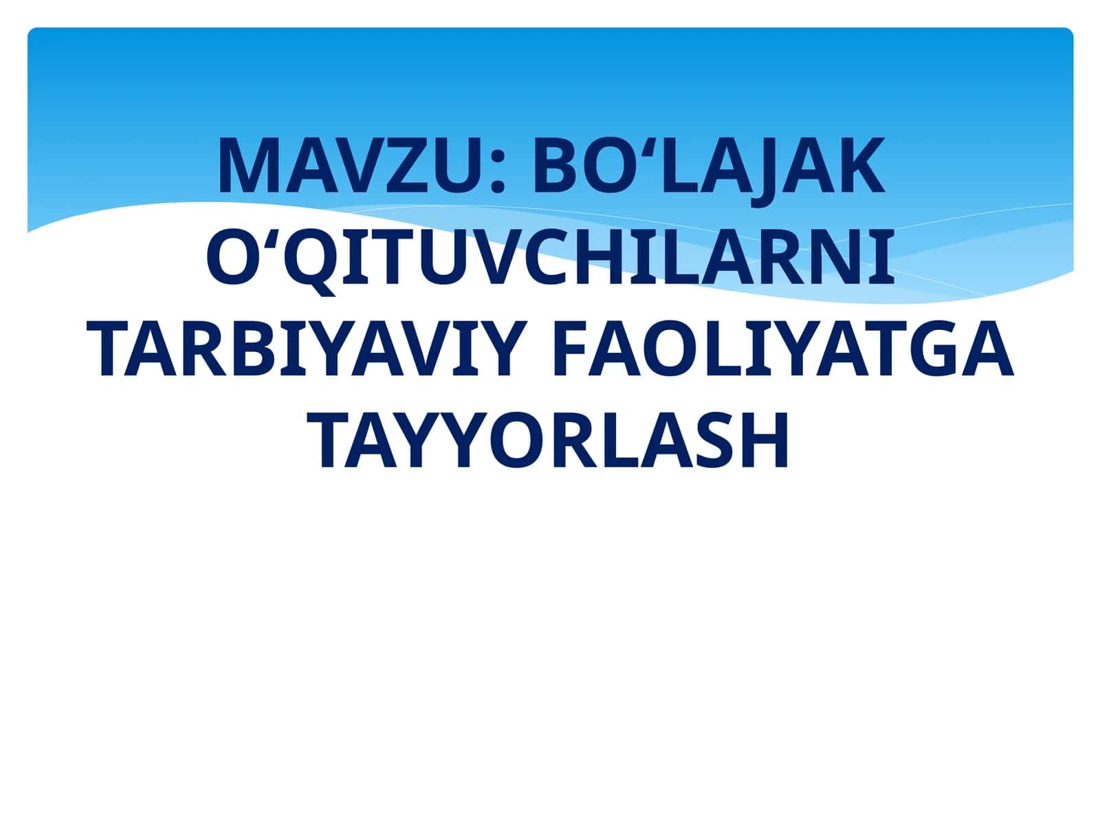 BO‘LAJAK O‘QITUVCHILARNI TARBIYAVIY FAOLIYATGA TAYYORLASH